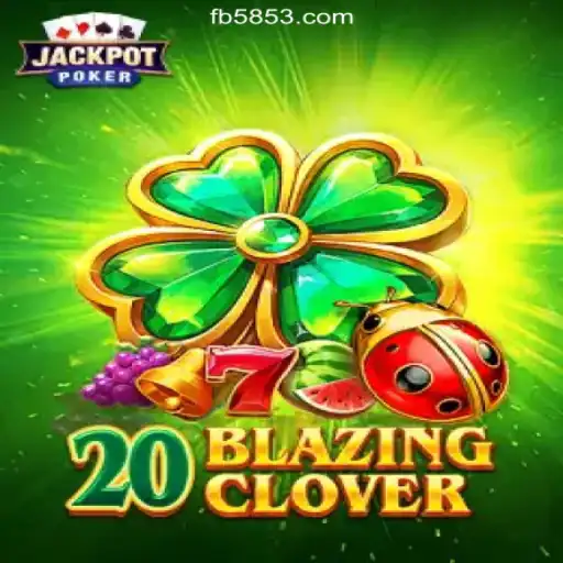 20BlazingClover: A Must-Try Game on 5853.com Platform - Online Slots Brasil #1
